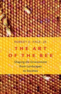 "The Art of the Bee" by Robert E. Page Jr.